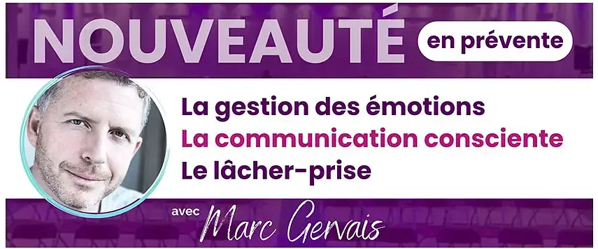 Gestion des émotions, communication consciente, lâcher-prise